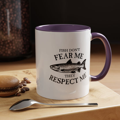 Fish Don't Fear Me, They Respect Me Coffee Mug — Fishing Humor Accent Mug