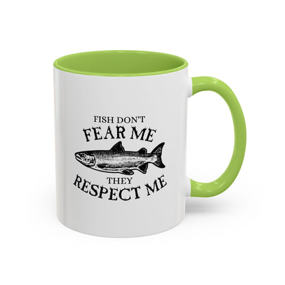 Fish Don't Fear Me, They Respect Me Coffee Mug — Fishing Humor Accent Mug