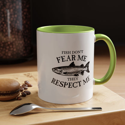 Fish Don't Fear Me, They Respect Me Coffee Mug — Fishing Humor Accent Mug