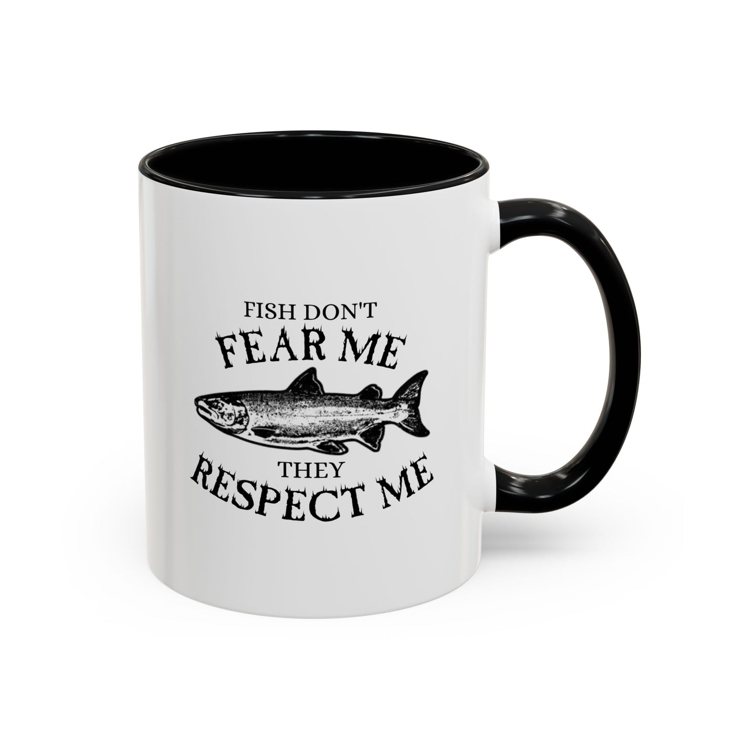 Fish Don't Fear Me, They Respect Me Coffee Mug — Fishing Humor Accent Mug