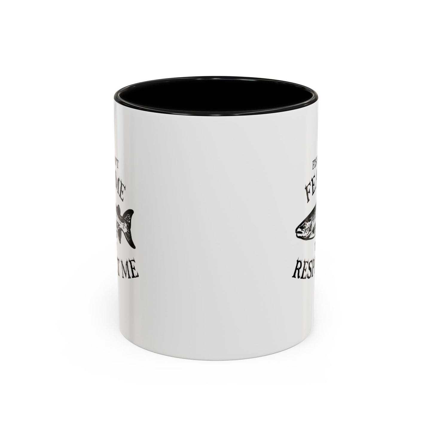 Fish Don't Fear Me, They Respect Me Coffee Mug — Fishing Humor Accent Mug