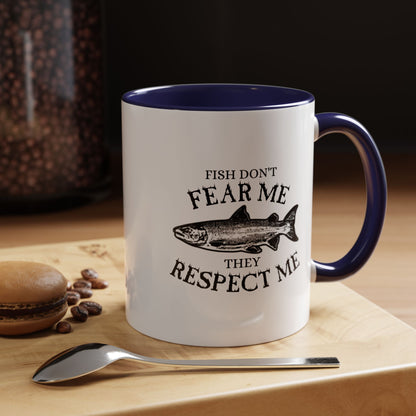 Fish Don't Fear Me, They Respect Me Coffee Mug — Fishing Humor Accent Mug