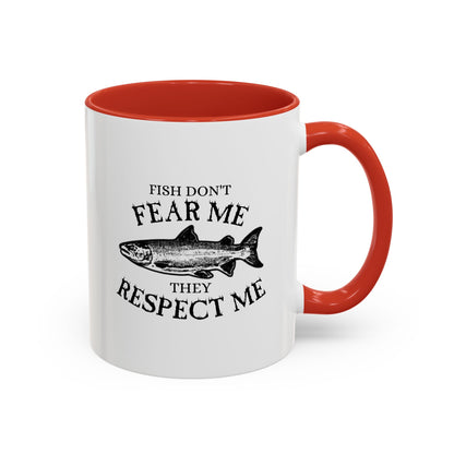 Fish Don't Fear Me, They Respect Me Coffee Mug — Fishing Humor Accent Mug